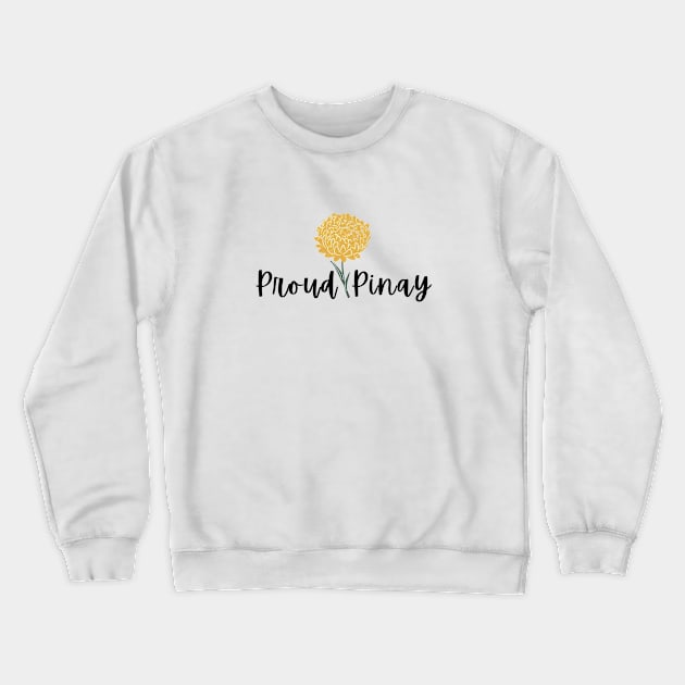 Proud Pinay blooming yellow flower Filipino pride statement Crewneck Sweatshirt by CatheBelan